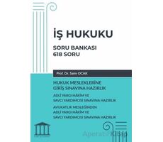 İş Hukuku Soru Bankası, Hukuk Mesleklerine Giriş Sınavına Hazırlık - Saim Ocak - Adalet Yayınevi