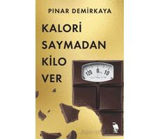 Kalori Saymadan Kilo Ver - Pınar Demirkaya - Nemesis Kitap