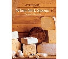 When Milk Sleeps/ Turkey’s Cheeses - Artun Ünsal - Yapı Kredi Yayınları