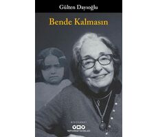 Bende Kalmasın - Gülten Dayıoğlu - Yapı Kredi Yayınları