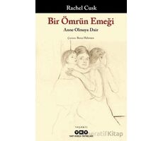 Bir Ömrün Emeği - Rachel Cusk - Yapı Kredi Yayınları