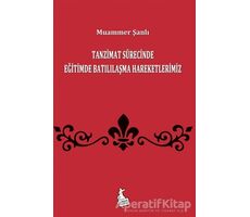 Tanzimat Sürecinde Eğitimde Batılılaşma Hareketlerimiz - Muammer Şanlı - Kanguru Yayınları