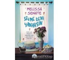 Sevme Beni Yanarsın - Melissa Senate - Martı Yayınları