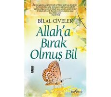 Allah’a Bırak Olmuş Bil - Bilal Civelek - Yediveren Yayınları