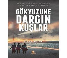 Gökyüzüne Dargın Kuşlar - iclal Aksoy - Penguen Yayınları