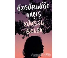 Özgürlüğe Kaçış - Yüksel Selek - Siyah Kitap