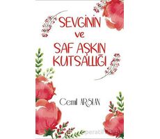 Sevginin ve Saf Aşkın Kutsallığı - Cemil Arslan - Alfa Psikoloji Yayınları