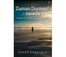 Zaman Durmaz! – mesela - - Önder Kuşatman - Cinius Yayınları