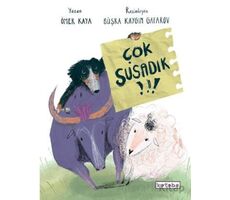 Çok Susadık! - Ömer Kaya - Ketebe Çocuk