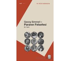 Georg Simmel’in Paranın Felsefesi - M. Fatih Karakaya - Ketebe Yayınları