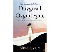 Duygusal Özgürleşme - Sibel Uzun - Destek Yayınları