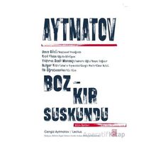 Bozkır Suskundu - Cengiz Aytmatov - Ketebe Yayınları