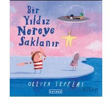 Bir Yıldız Nereye Saklanır - Oliver Jeffers - Ketebe Çocuk