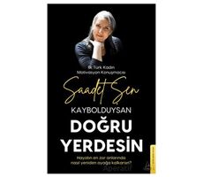 Kaybolduysan Doğru Yerdesin - Saadet Şen - Destek Yayınları