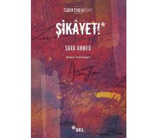 Şikayet! - Sara Ahmed - Sel Yayıncılık