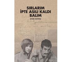 Sırlarım İpte Asılı Kaldı Balım - Aygün Kevrina - Kor Kitap