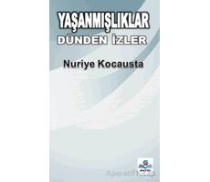 Yaşanmışlıklar Dünden İzler - Nuriye Kocausta - Sayel Yayınları