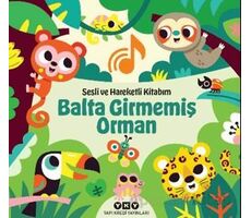 Sesli ve Hareketli Kitabım – Balta Girmemiş Orman - Chantal Janisson - Yapı Kredi Yayınları