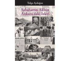 Sabahattin Ali’nin Ankara’daki İzleri - Tolga Aydoğan - Yapı Kredi Yayınları