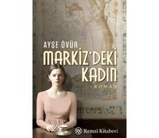 Markiz’deki Kadın - Ayşe Övür - Remzi Kitabevi