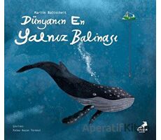 Dünyanın En Yalnız Balinası - Martin Baltscheit - Erdem Çocuk