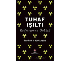 Tuhaf Işıltı - Timothy J. Jorgensen - TÜBİTAK Yayınları