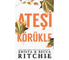 Ateşi Körükle - Krista & Becca Ritchie - Martı Yayınları