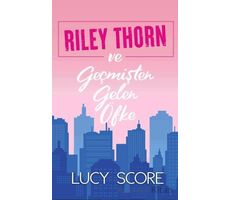 Riley Thorn ve Geçmişten Gelen Öfke - Lucy Score - Martı Yayınları