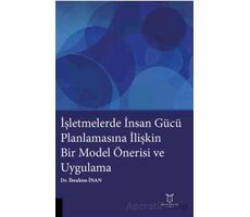 İşletmelerde İnsan Gücü Planlamasına İlişkin Bir Model Önerisi ve Uygulama