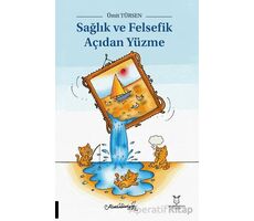 Sağlık ve Felsefik Açıdan Yüzme - Ümit Türsen - Akademisyen Kitabevi