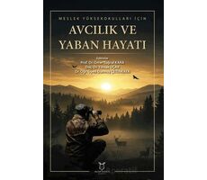Meslek Yüksekokulları için Avcılık ve Yaban Hayatı - Kolektif - Akademisyen Kitabevi