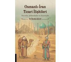 Osmanlı-İran Ticari İlişkileri - İbrahim Küreli - Akademisyen Kitabevi