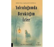 Yolculuğumda Bıraktığım İzler - Saniye Öztürk - Akademisyen Kitabevi