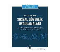 100 Konuda Sosyal Güvenlik Uygulamaları - Vakkas Demir - Adalet Yayınevi