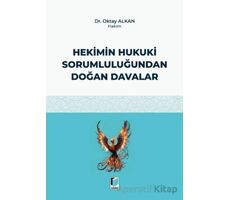 Hekimin Hukuki Sorumluluğundan Doğan Davalar - Oktay Alkan - Adalet Yayınevi