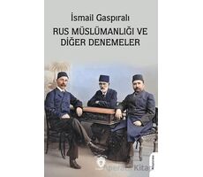 Rus Müslümanlığı ve Diğer Denemeler - İsmail Gaspıralı - Dorlion Yayınları