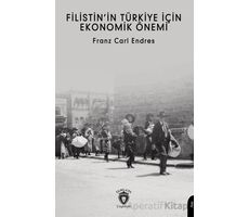 Filistin’in Türkiye İçin Ekonomik Önemi - Franz Carl Endres - Dorlion Yayınları