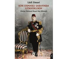 Son Osmanlı Sarayında Gördüklerim - Lütfi Simavi - Dorlion Yayınları