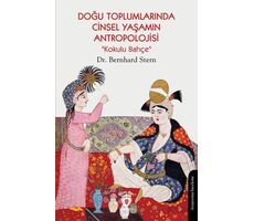 Doğu Toplumlarında Cinsel Yaşamın Antropolojisi “Kokulu Bahçe” - Bernhard Stern - Dorlion Yayınları