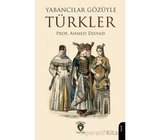 Yabancılar Gözüyle Türkler - Ahmed Djevad - Dorlion Yayınları