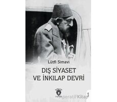 Dış Siyaset ve İnkılap Devri - Lütfi Simavi - Dorlion Yayınları