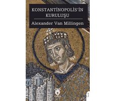 Konstantinopolis’in Kuruluşu - Alexander Van Millingen - Dorlion Yayınları
