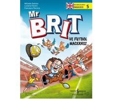 Mr Brit ve Futbol Macerası - Michele Daloiso - İş Bankası Kültür Yayınları