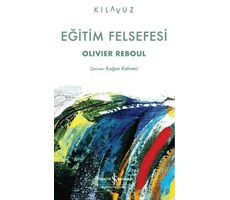 Eğitim Felsefesi - Olivier Reboul - İş Bankası Kültür Yayınları