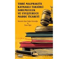 Tıbbi Malpraktis Kaynaklı Taksirli Sorumluluk ve Uyuşturucu Madde Ticareti