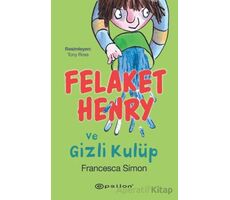 Felaket Henry ve Gizli Kulüp - Francesca Simon - Epsilon Yayınevi
