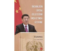 İnsanlığın Ortak Geleceğini İnşa Etmek Üzerine - Xi Jinping - Kırmızı Kedi Yayınevi