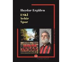 Eski Şehir Spor - Haydar Ergülen - Kırmızı Kedi Yayınevi