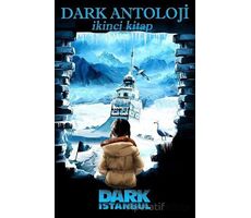 Dark Antoloji İkinci Kitap - Nurgül Çelebi - Dark İstanbul