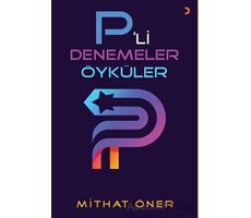P’li Denemeler Öyküler - Mithat Öner - Cinius Yayınları